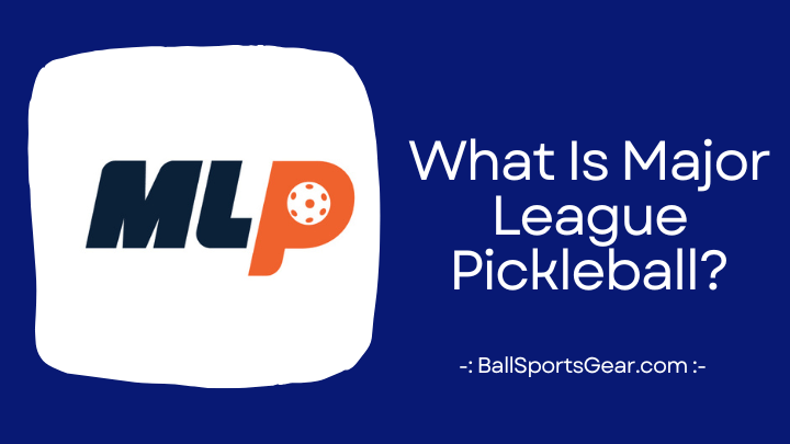 What Is Major League Pickleball