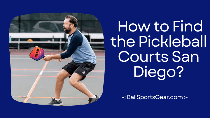 How to Find the Pickleball Courts San Diego