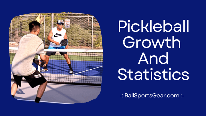 Pickleball Growth And Statistics